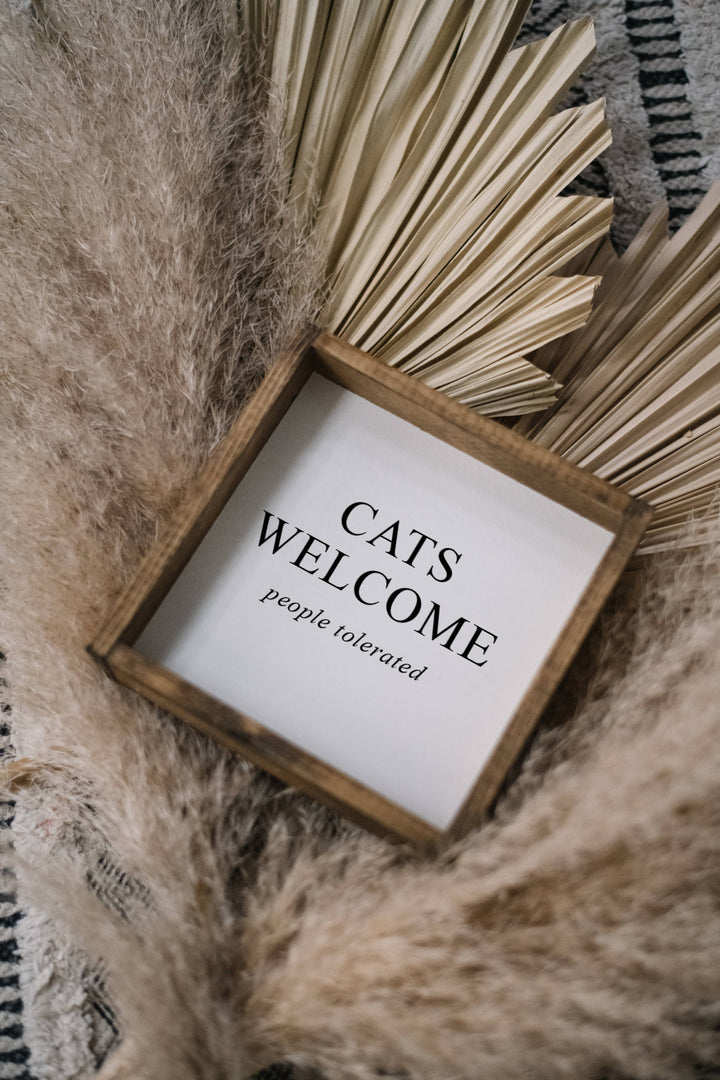 Cats Welcome (people tolerated) Sign White