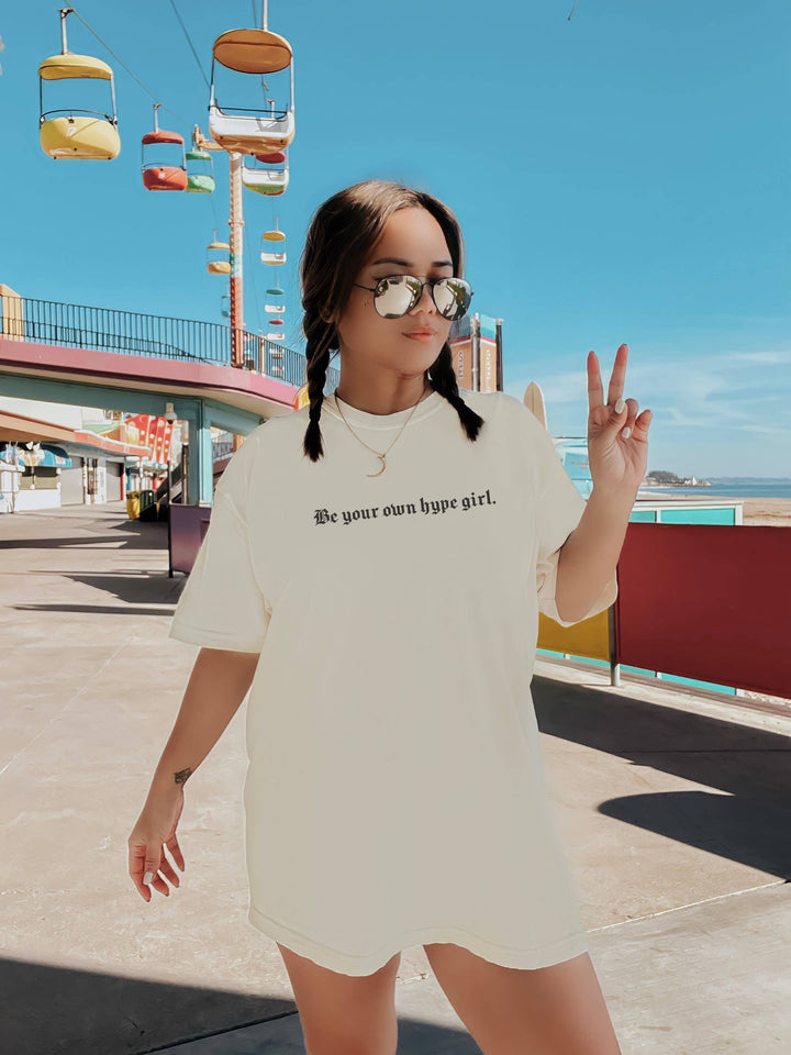 BE YOUR OWN HYPE GIRL TEE: