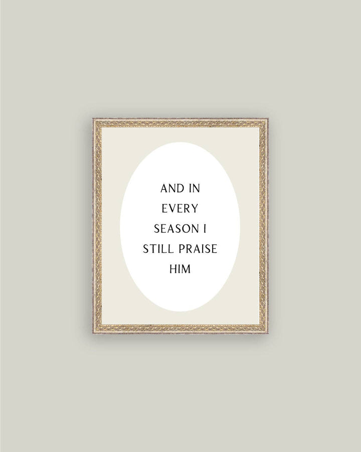 And In Every Season Framed Print