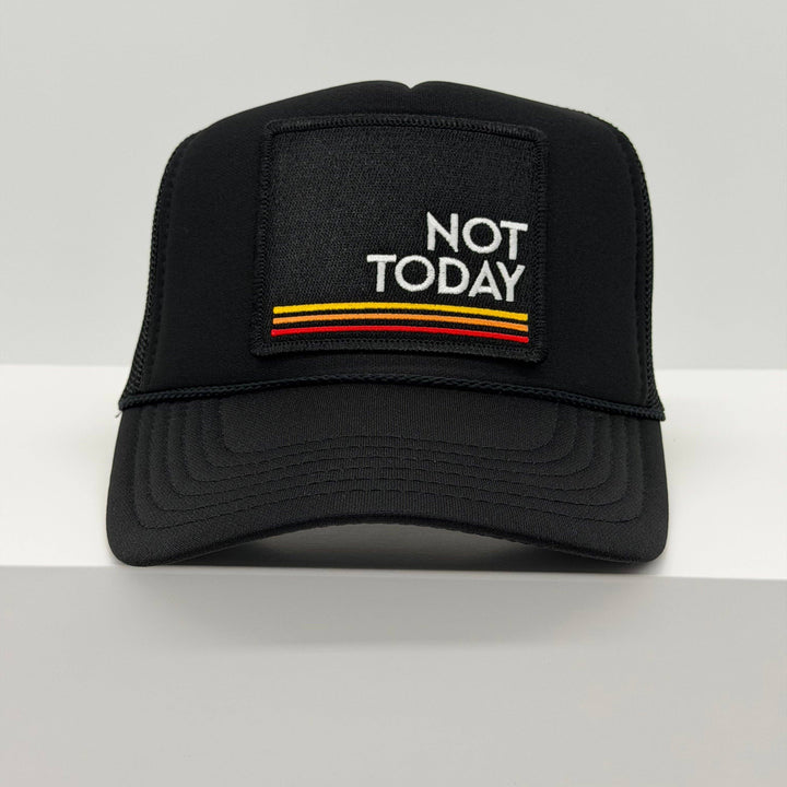 Not Today Trucker Hat