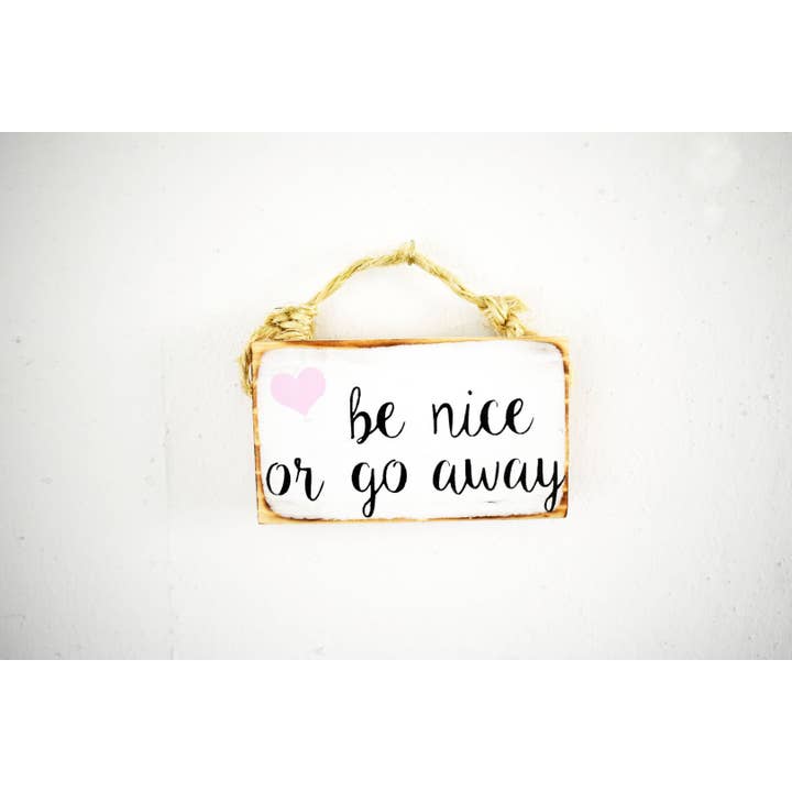 Be Nice or Go Away Wood Wall Decor