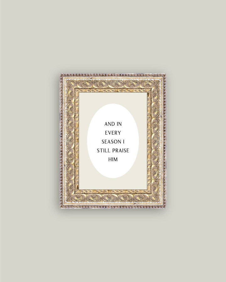 And In Every Season Framed Print