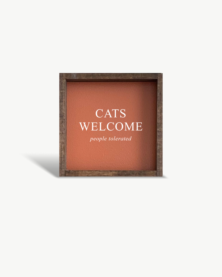 Cats Welcome (people tolerated) Sign White