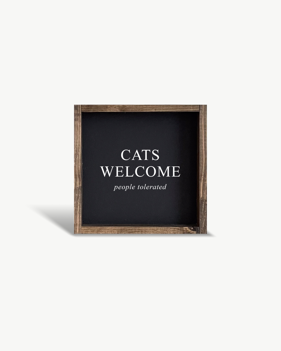 Cats Welcome (people tolerated)Sign Clay / Dark Walnut
