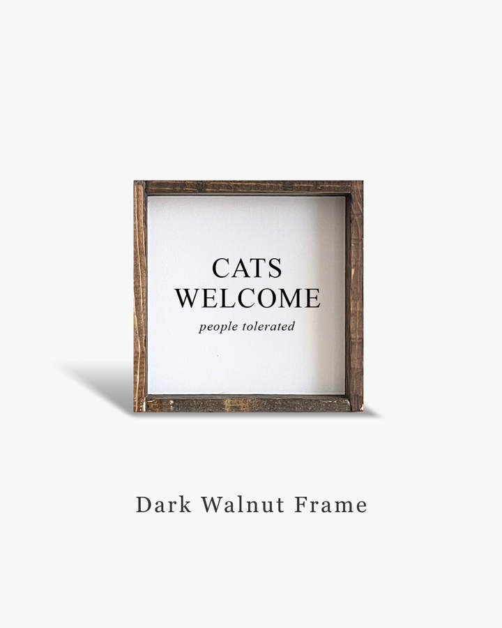 Cats Welcome (people tolerated)Sign Clay / Dark Walnut