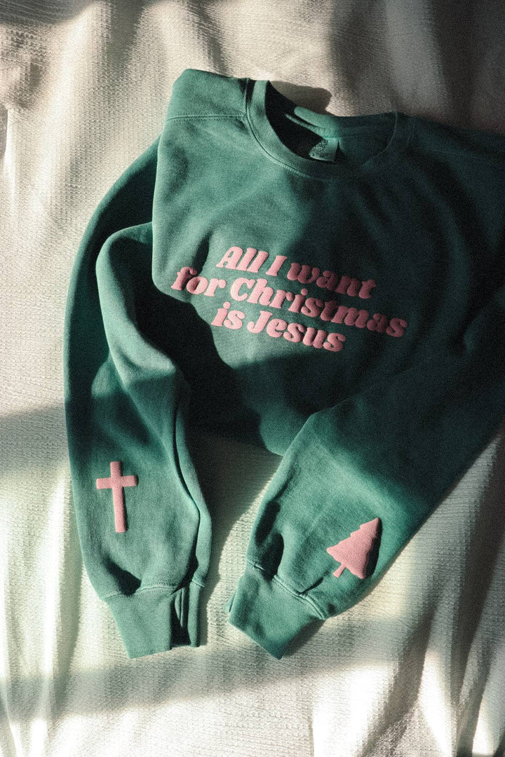 All I want for Christmas is Jesus Sweat Shirt