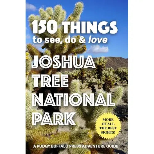 150 Things Joshua Tree National Park - Paperback
