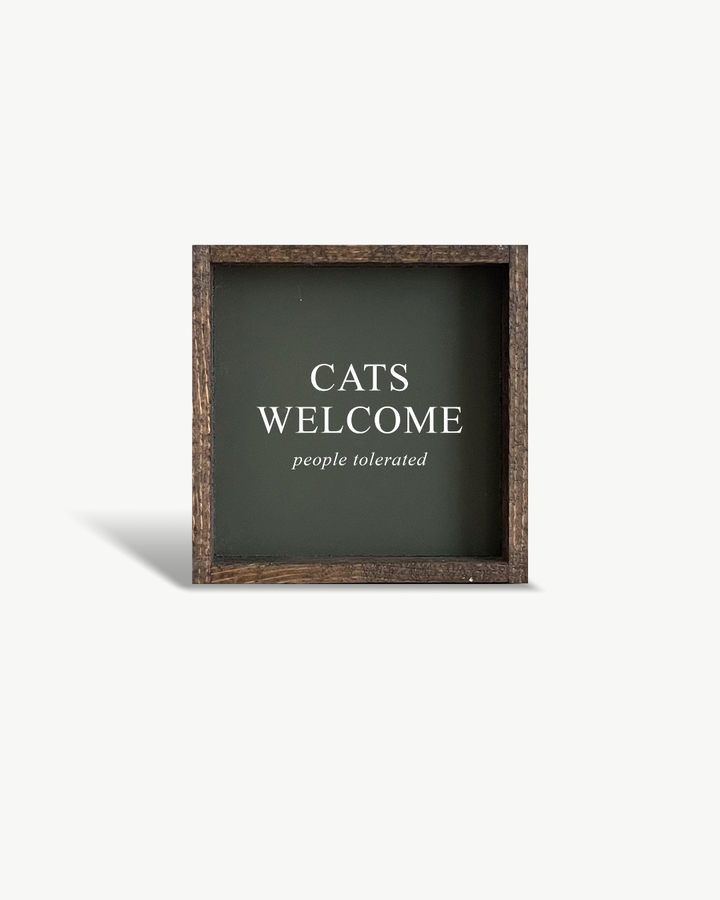 Cats Welcome (people tolerated) Sign White