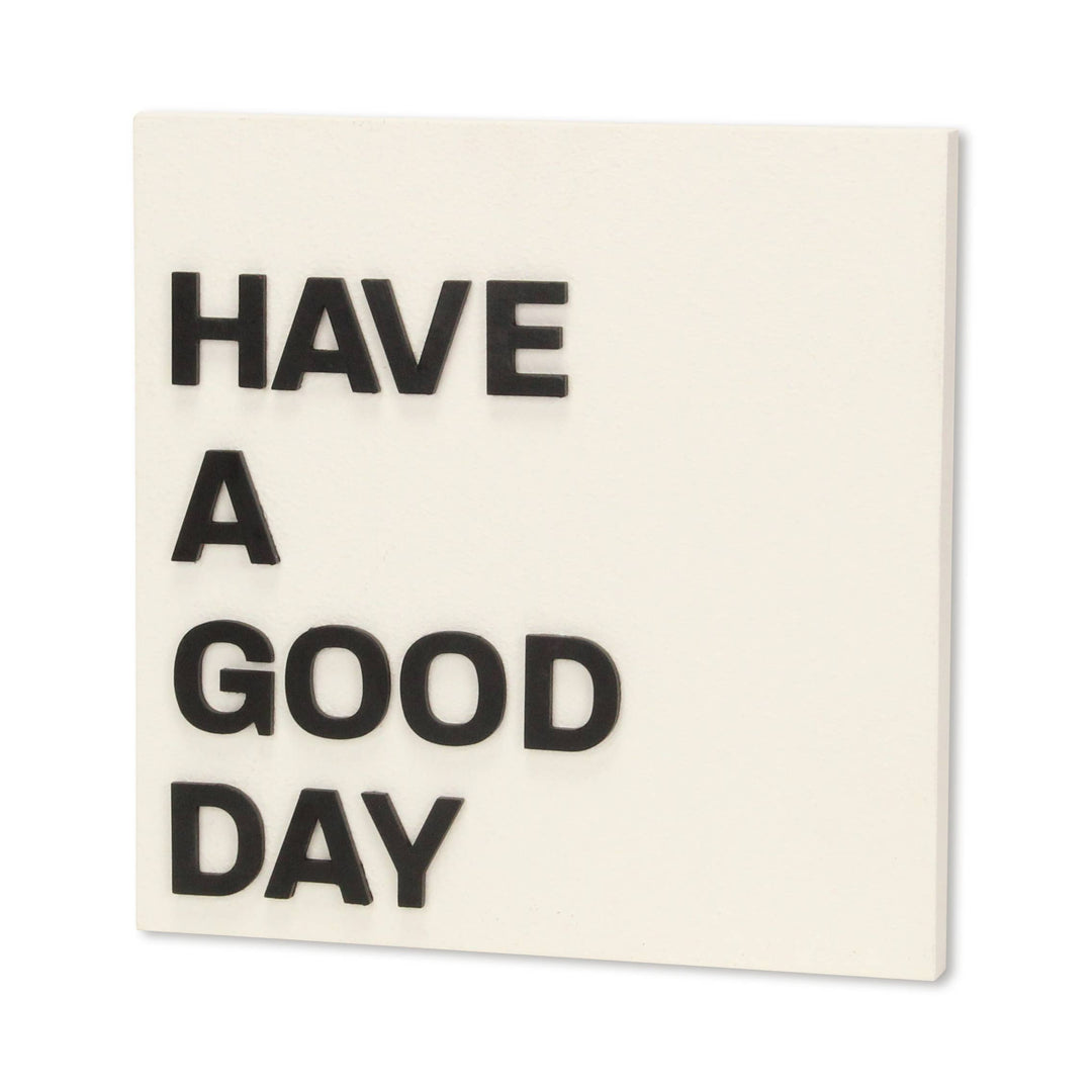 "Have a good day" Wall Sign