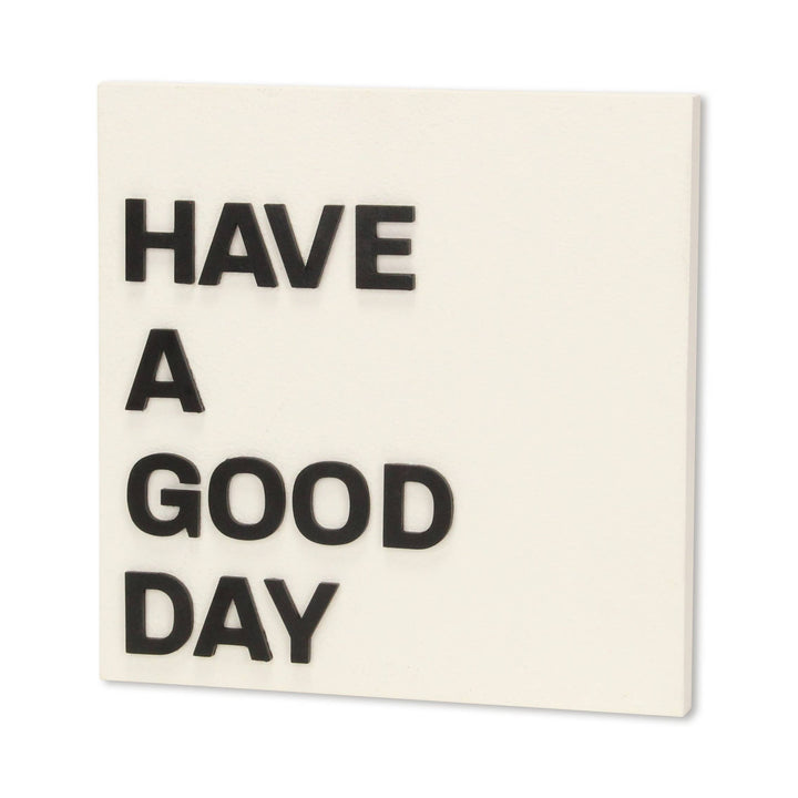 "Have a good day" Wall Sign