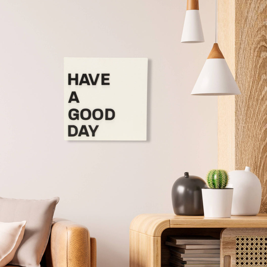 "Have a good day" Wall Sign