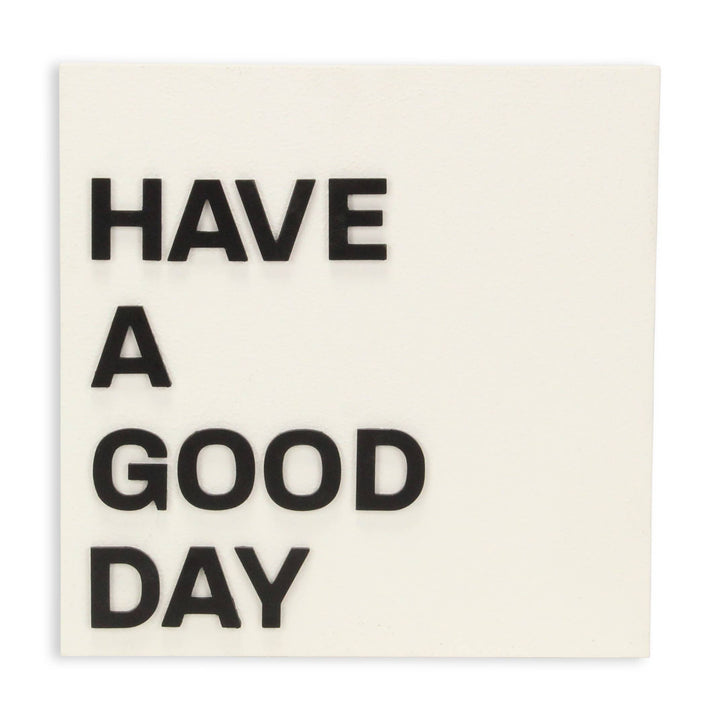 "Have a good day" Wall Sign