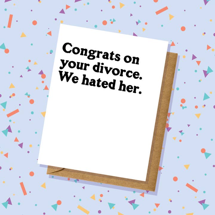 "We Hated Her" Congrats On the Divorce Card