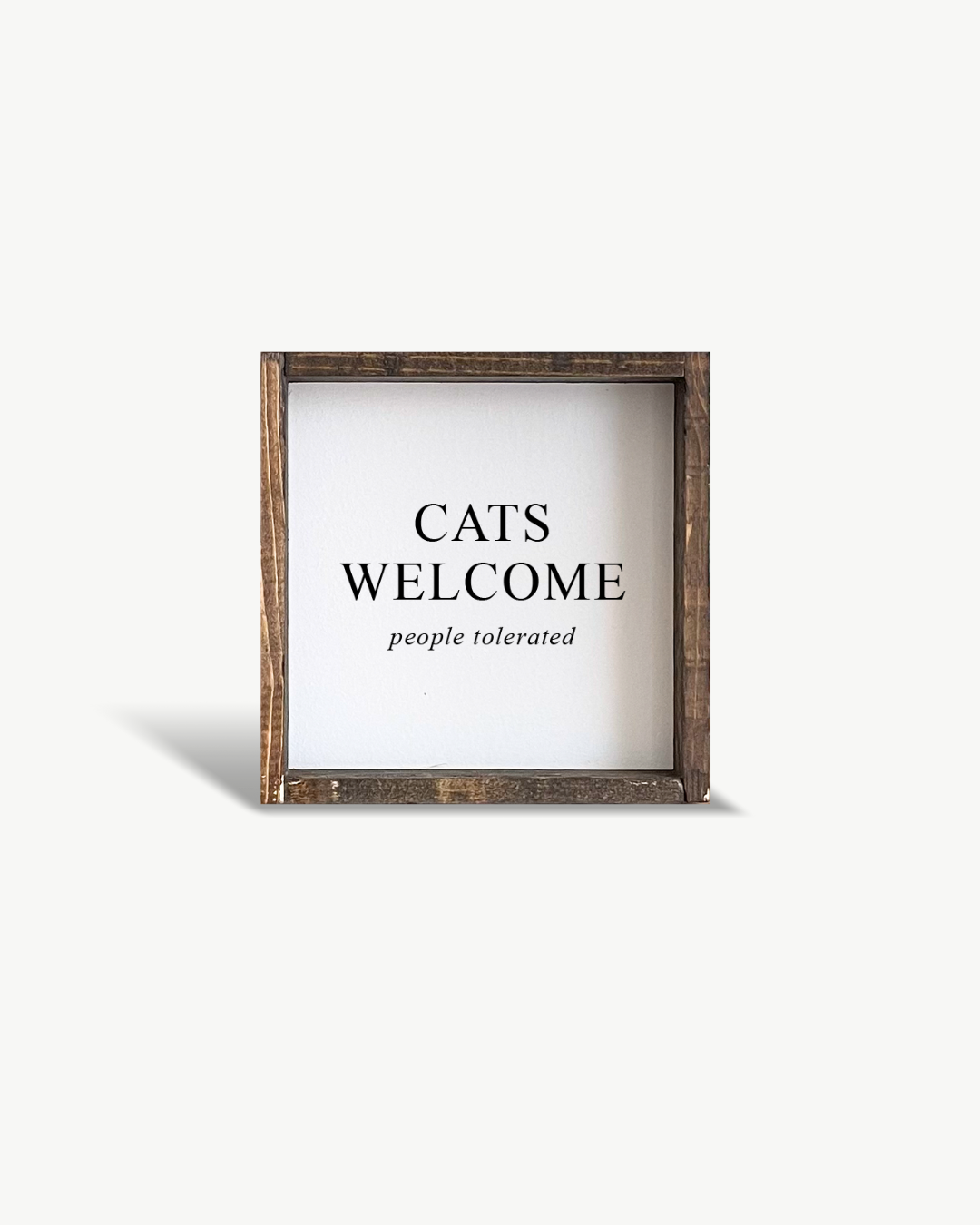 Cats Welcome (people tolerated)Sign Clay / Dark Walnut