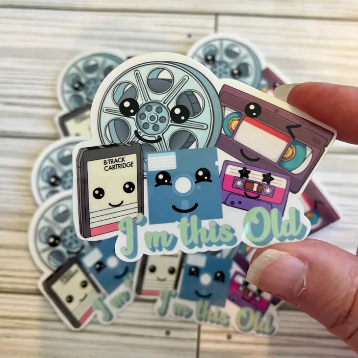 I'm this old, Vinyl Sticker