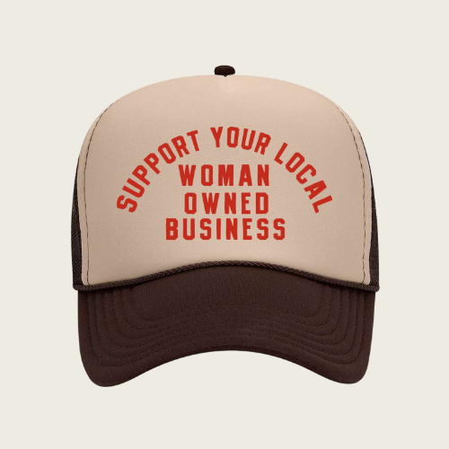 Support Your Local Woman Owned Business hat