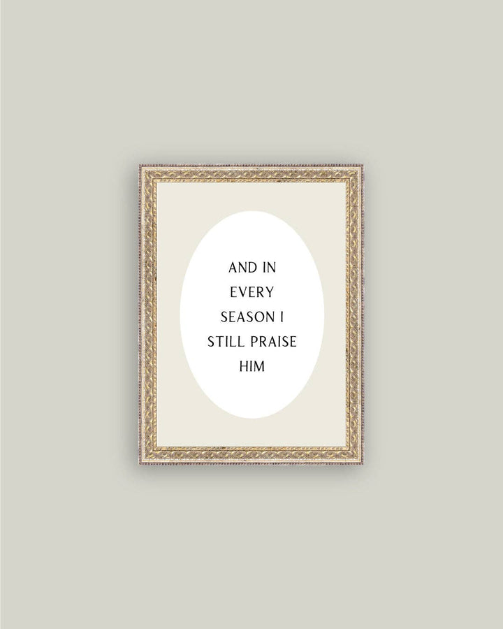 And In Every Season Framed Print