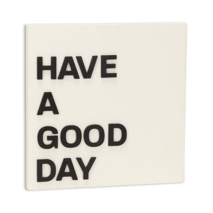 "Have a good day" Wall Sign