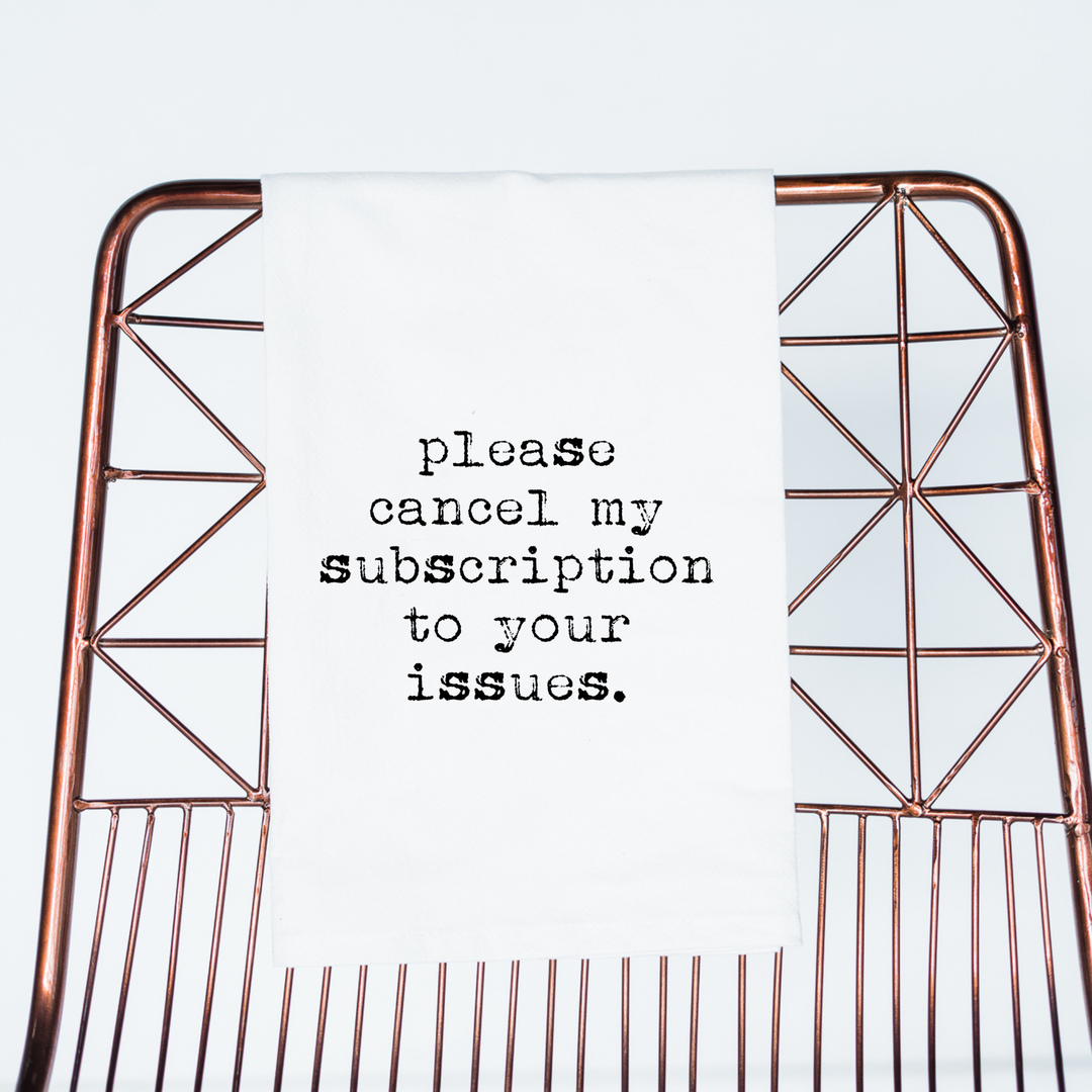Funny gift towel,  Cancel My Subscription to your issues