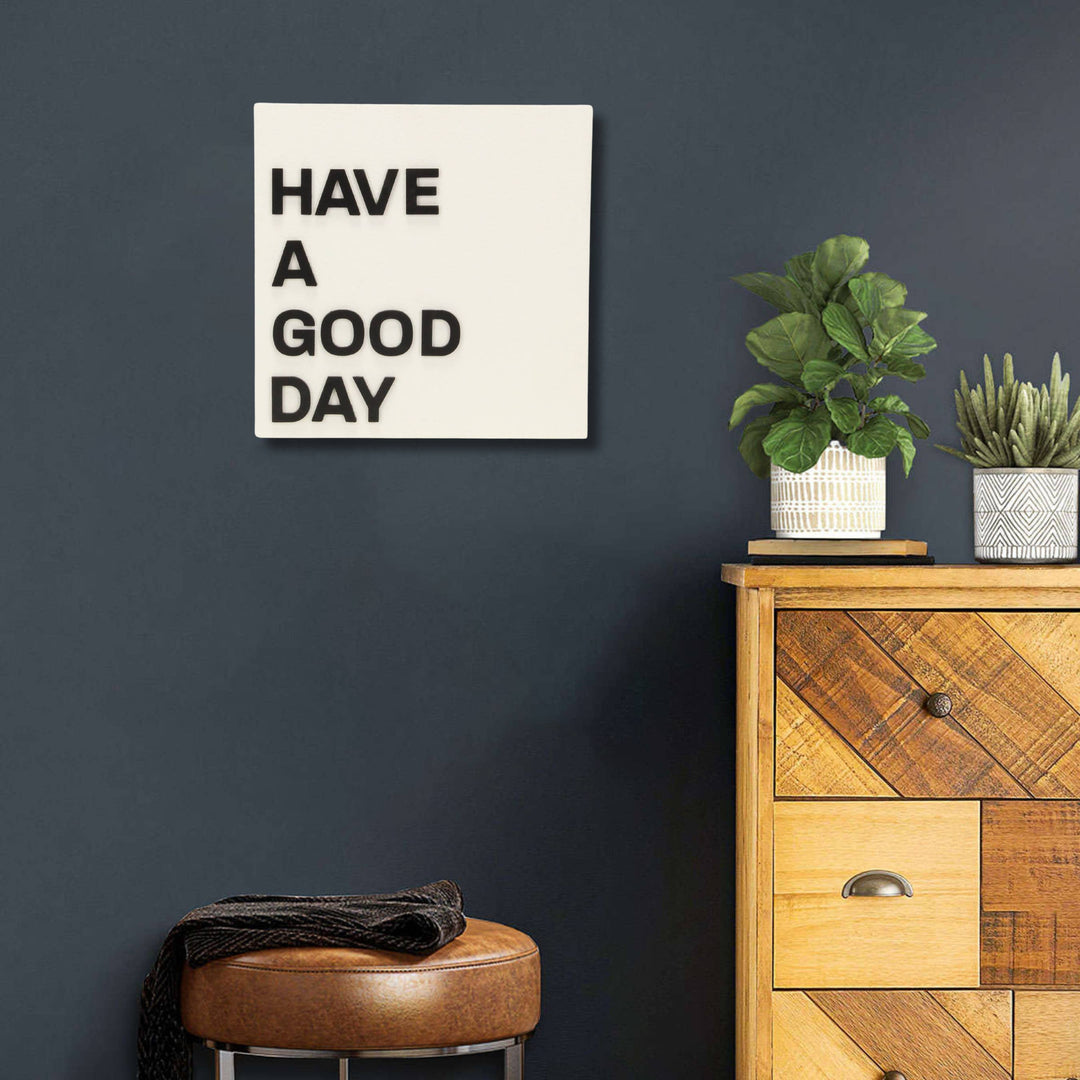 "Have a good day" Wall Sign