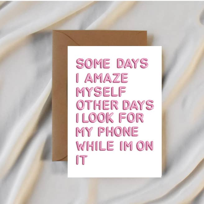 Some Days I Amaze Myself Card