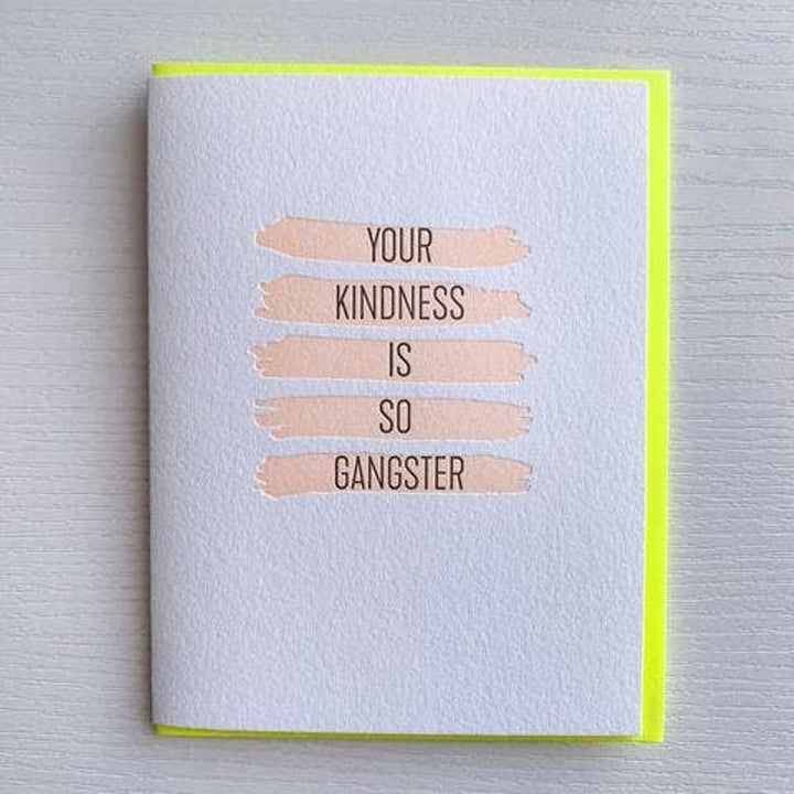 Friendship Card, Your Kindness Is So Gangster