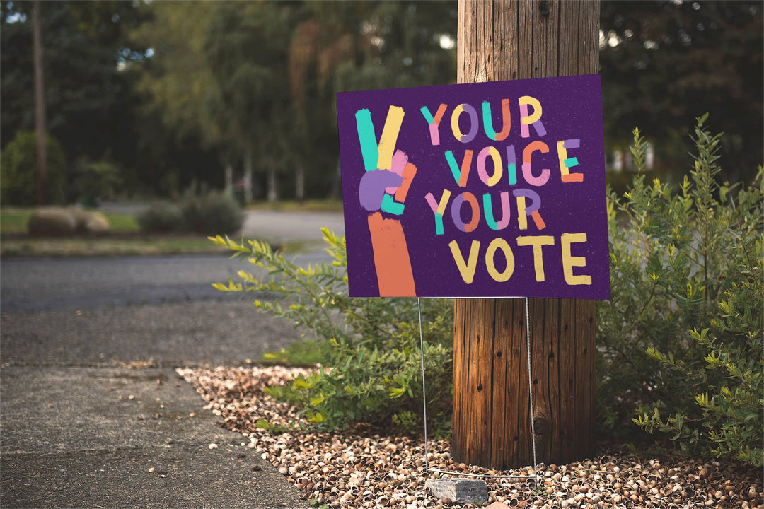 Your Voice Your Vote - Yard Sign - LIMITED EDITION - Peace